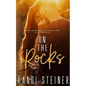 On the Rocks -- Kandi Steiner